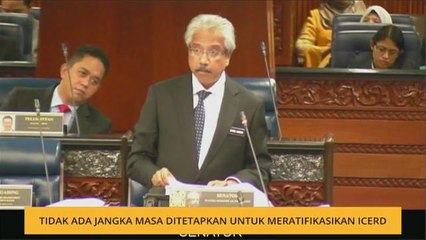 Tidak ada jangka masa ditetapkan untuk meratifikasikan ICERD