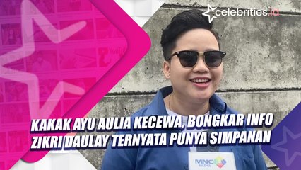 Kakak Ayu Aulia Kecewa, Bongkar Info Zikri Daulay Ternyata Punya Simpanan