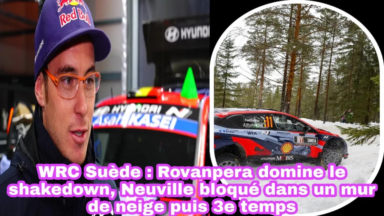 WRC Suède: Rovanpera Domine Le Shakedown, Neuville Bloqué Dans Un Mur De Neige Puis 3e Temps