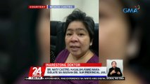 Dr. Naty Castro, kasalukuyang naka-isolate sa Agusan Del Sur Provincial Jail | 24 Oras