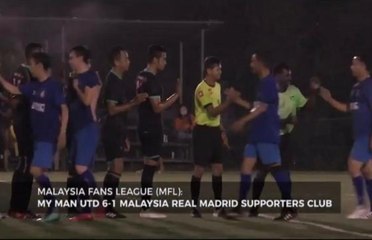 Bual Bola: Malaysia Fans League (MFL) - My Man Utd vs M'sia Real Madrid Supporters Club