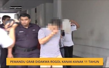 Pemandu Grab didakwa rogol kanak-kanak 11 tahun