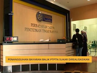 Penangguhan bayaran balik PTPTN sukar direalisasikan