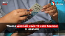 Wacana Vaksinasi Covid-19 Dosis Keempat di Indonesia