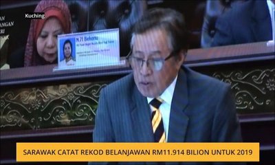 Sarawak catat rekod Belanjawan RM11.914 bilion untuk 2019