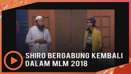 Shiro bergabung kembali untuk MLM 2018