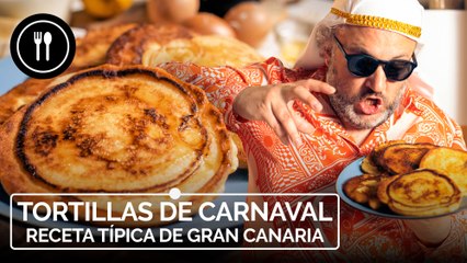 TORTILLAS DE CARNAVAL, la receta original de Gran Canaria