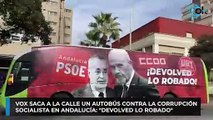 Vox saca a la calle un autobús contra la corrupción socialista en Andalucía: 