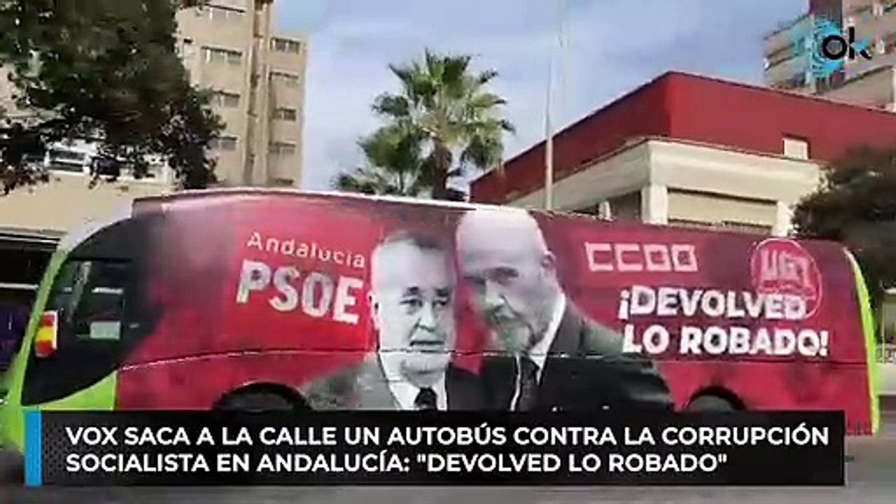 Vox saca a la calle un autobús contra la corrupción socialista en Andalucía: "Devolved lo robado"