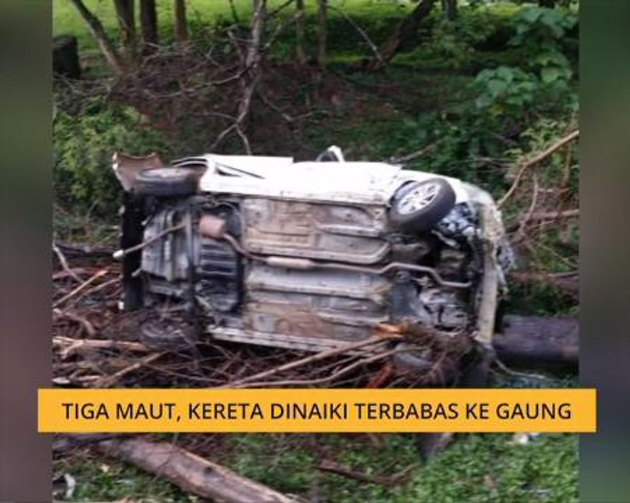 Tiga maut, kereta dinaiki terbabas ke gaung