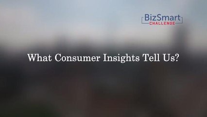 BizSmart Challenge: What consumer insights tell us?