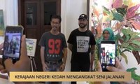 AWANI- Kedah: Kerajaan negeri Kedah mengangkat seni jalanan