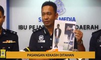 Kalendar Sabah: Pasangan kekasih ditahan, PKR tunggu siasatan SPRM & Taufan Rosita