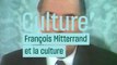 Mitterrand - Les Présidents et la Culture #CulturePrime
