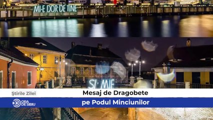 Știrile zilei sunt despre - Mesaj de Dragobete pe Podul Minciunilor ,  Facturile și pandemia scumpesc meniul zilei la restaurantele din Sibiu  şi Discuții aprinse între Primarul Sibiului și consilierul USR Diana Mureșan