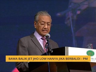 Bawa balik jet Jho Low hanya jika berbaloi – PM