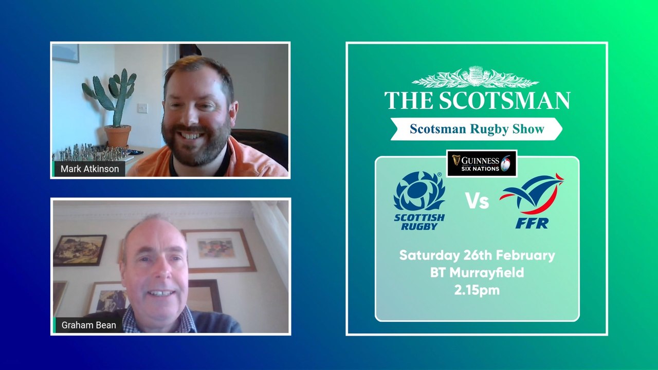 Scotsman Rugby Show - SCO v FRA preview 24-02-22