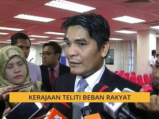 Kerajaan teliti beban rakyat