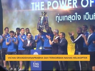 Vichai Srivaddhanaprabha sah terkorban nahas helikopter