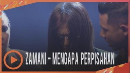 Zamani - Mengapa Perpisahan Yang Kau Pinta
