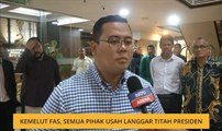 Kemelut FAS, semua pihak usah langgar titah Presiden