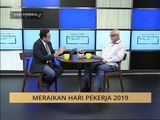 Menjelang Setahun Malaysia Baharu: Meraikan Hari Pekerja 2019