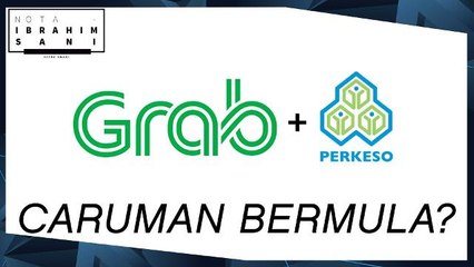 Nota Ibrahim Sani: Socso Untuk Grab?
