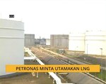 Petronas minta utamakan LNG