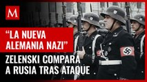 Volodimir Zelenski, presidente de Ucrania, compara a Rusia con Alemania nazi tras ataque