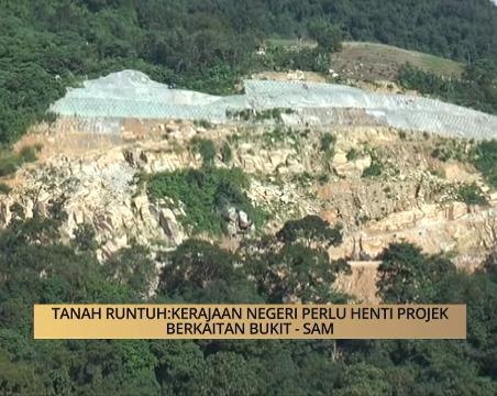 AWANI - Pulau Pinang: Tanah runtuh, kerajaan negeri perlu henti projek berkaitan bukit - SAM