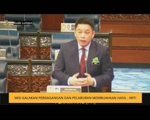 Misi galakan perdagangan dan pelaburan membuahkan hasil - MITI