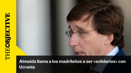 Almeida llama a los madrileños a ser «solidarios» con Ucrania