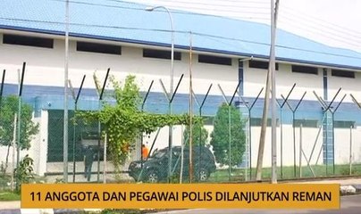 Kalendar Sabah: 11 anggota dan pegawai polis dilanjutkan reman