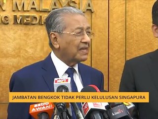 Jambatan bengkok tidak perlu kelulusan Singapura