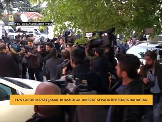 CNN lapor mayat Jamal Khashoggi dikerat kepada beberapa bahagian