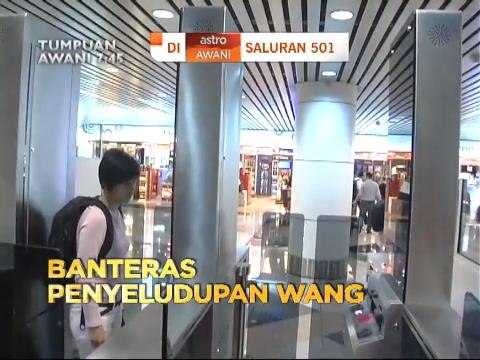 Tumpuan AWANI 7:45: Banteras penyeludupan wang