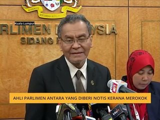 Ahli Parlimen antara yang diberi notis kerana merokok