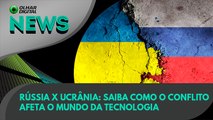 Ao Vivo | Rússia X Ucrânia: saiba como o conflito afeta o mundo da tecnologia | 24/02/2022 | #OlharDigital
