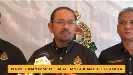 Permohonan IMM13 di Sabah dan Labuan diteliti semula