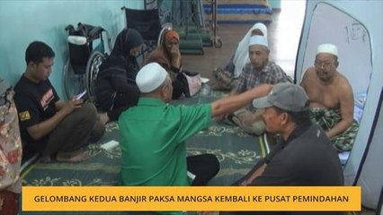 Gelombang kedua banjir paksa mangsa kembali ke pusat pemindahan