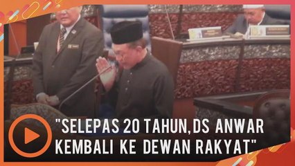 Datuk Seri Anwar Ibrahim kembali semula ke Parlimen