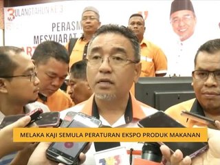 Melaka nilai semula peraturan ekspo produk makanan