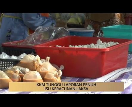 AWANI - Melaka: KKM tunggu laporan penuh isu keracunan laksa