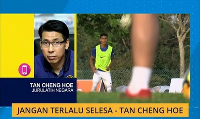 Jangan terlalu selesa - Tan Cheng Hoe