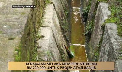 下载视频: AWANI - Melaka: Kerajaan Melaka memperuntukkan RM720,000 untuk projek atasi banjir