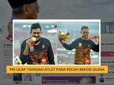 PM ucap tahniah atlet para pecah rekod dunia