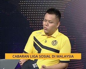 Bual Bola: Cabaran Liga Sosial di Malaysia (Bah. 2)