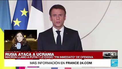 Informe desde París: Emmanuel Macron instó a Putin a cesar sus operaciones militares