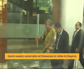 Zahid Hamidi hadir beri keterangan di SPRM Putrajaya