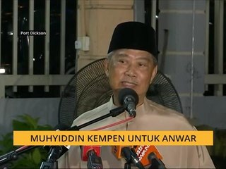 PRK Port Dickson: Muhyiddin kempen untuk Anwar